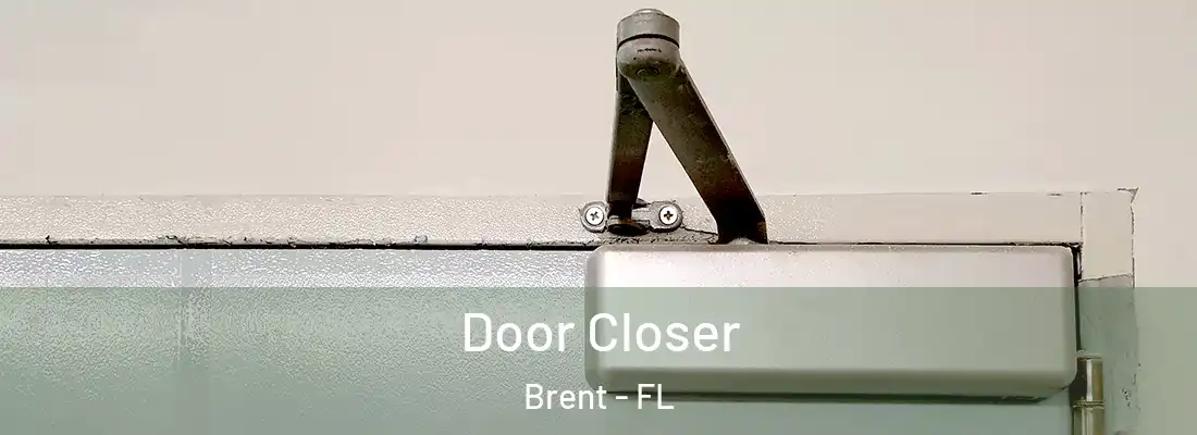  Door Closer Brent - FL