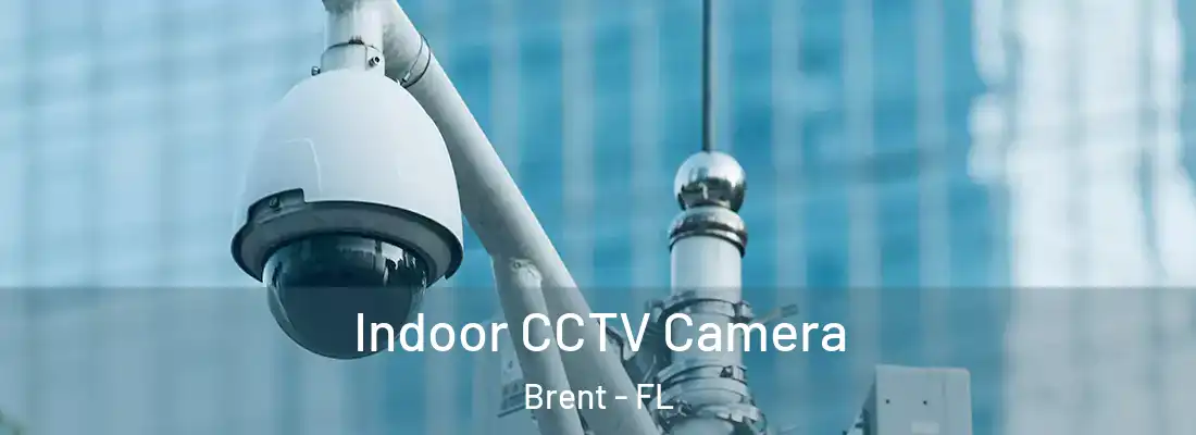 Indoor CCTV Camera Brent - FL