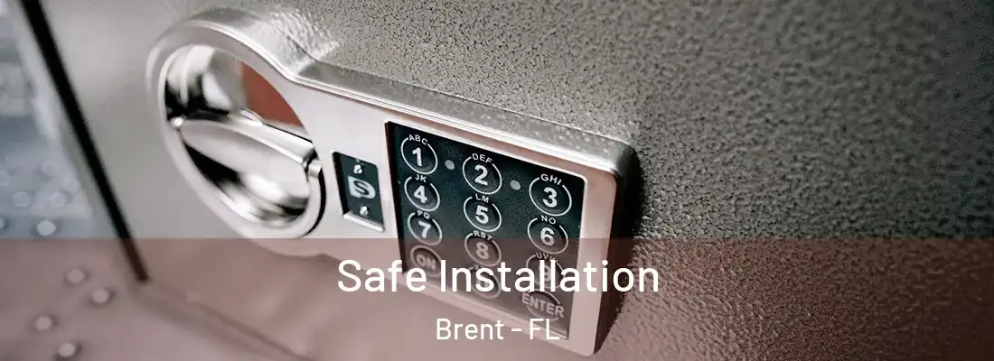  Safe Installation Brent - FL