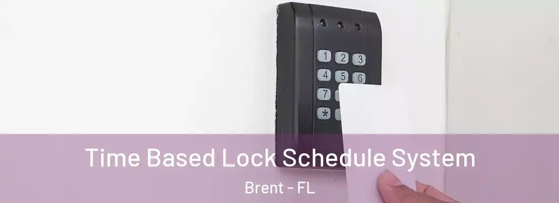  Time Based Lock Schedule System Brent - FL