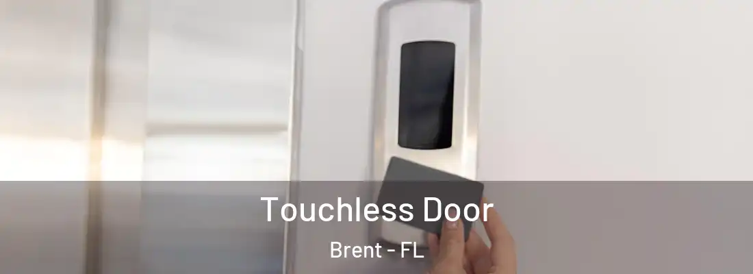 Touchless Door Brent - FL